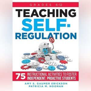 Teaching Self-Regulation: Seventy-Five Instructional Activities paperback